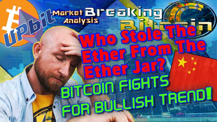 text who stole the ether from the ethereum jar? Bitcoin fights for bullish trend! next to justin thinking sadly with hand on head with china flag upbit logo eth logo bitcoin logo and graphic background